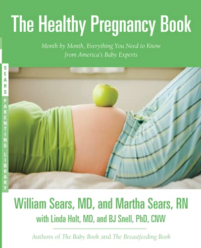 Healthy Pregnancy Book: Month by Month, Everything You Need to Know from America's Baby Experts (Sears Parenting Library)